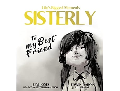 Livro Sisterly To My Best Friend Lifes Biggest Moments de Eevi Jones (Inglês)