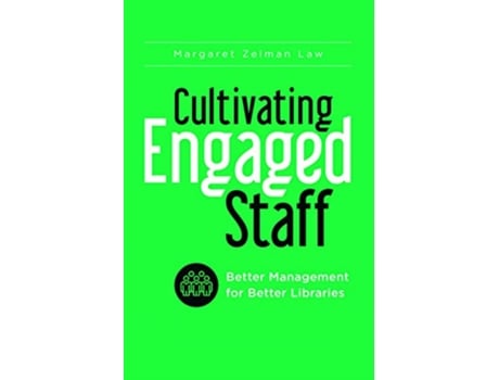 Livro Cultivating Engaged Staff de Margaret Zelman Law (Inglês)