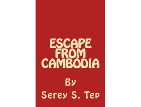 Livro Escape from Cambodia de Serey S Tep (Inglês)