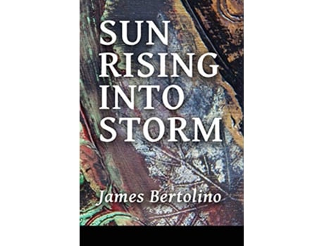 Livro Sun Rising into Storm de James Bertolino (Inglês)