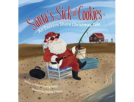 Livro Santas Sick of Cookies An Eastern Shore Christmas Tale de Karen Young Foley (Inglês - Capa Dura)