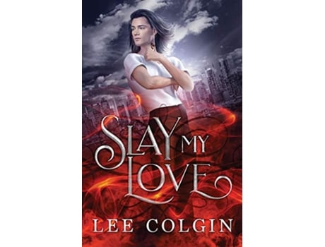 Livro Slay My Love de Lee Colgin (Inglês)