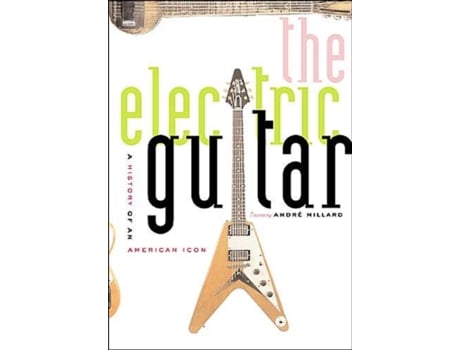 Livro the electric guitar de edited by andre millard (inglês)