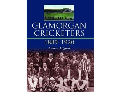 Livro Glamorgan Cricketers 1889-1920 de Andrew Hignell (Inglês - Capa Dura)