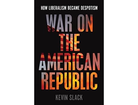 Livro War on the American Republic de Kevin Slack (Inglês - Capa Dura)