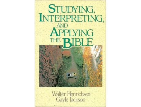 Livro studying, interpreting, and applying the bible de walter a. henrichsen,gayle jackson (inglês)