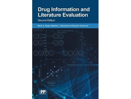 Livro Drug Information and Literature Evaluation de Marie A Abate Matthew L Blommel Elizabeth Scharman (Inglês)