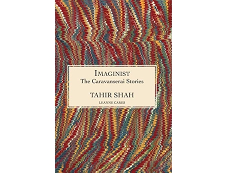 Livro The Caravanserai Stories Imaginist de Tahir Shah (Inglês)