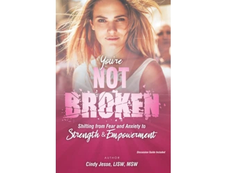 Livro Youre Not Broken Shifting from Fear and Anxiety to Strength Empowerment de Cindy Jesse (Inglês)