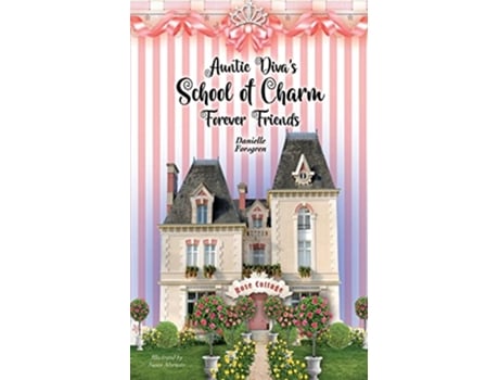 Livro Auntie Diva’s School of Charm Forever Friends de Danielle Forsgren (Inglês)