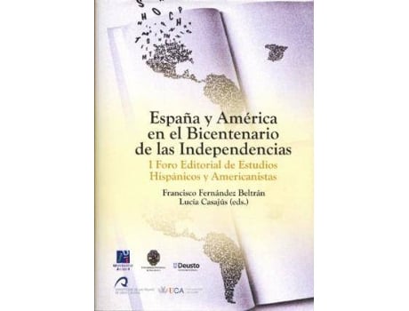 Livro España y América en el bicentenario de las independencias : I Foro Editorial de Estudios Hispánicos y Americanistas, celebrado del 21 al 23 de abril de 2010 en Castellón de Foro Editorial De Estudios Hispánicos Y Americanistas (Espanhol)