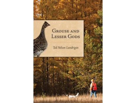 Livro grouse and lesser gods de ted lundrigan (inglês)