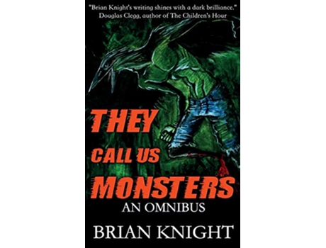 Livro They Call Us Monsters An Omnibus de Brian Knight (Inglês)