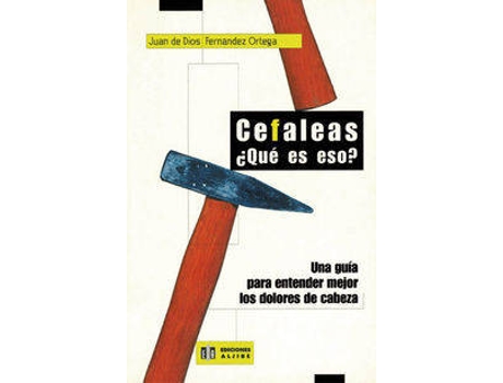 Livro Cefaleas, ¿qué es eso? de Juan De Dios Fernández Ortega