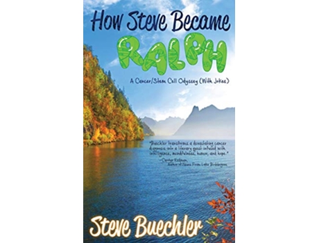 Livro How Steve Became Ralph A CancerStem Cell Odyssey With Jokes de Steve Buechler (Inglês)