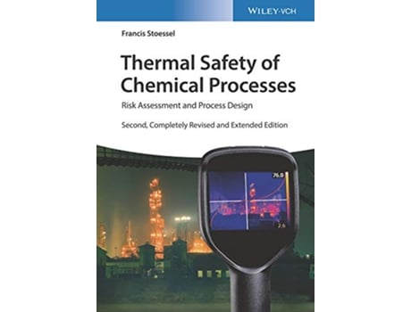 Livro Thermal Safety of Chemical Processes Risk Assessment and Process Design de Francis Stoessel (Inglês - Capa Dura)