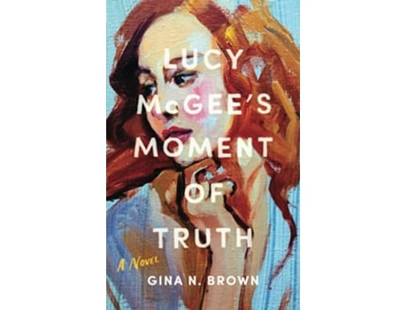 Livro Lucy McGees Moment of Truth A Novel de Gina N Brown (Inglês)