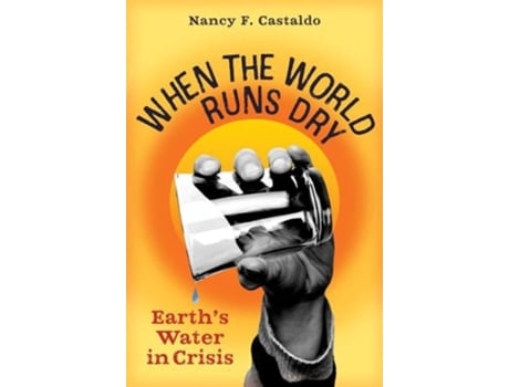 Livro when the world runs dry de nancy f. castaldo (inglês)