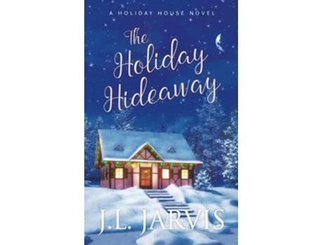 Livro The Holiday Hideaway A Holiday House Novel de JL Jarvis (Inglês)