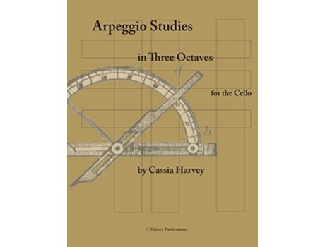 Livro Arpeggio Studies in Three Octaves for the Cello de Cassia Harvey (Inglês)