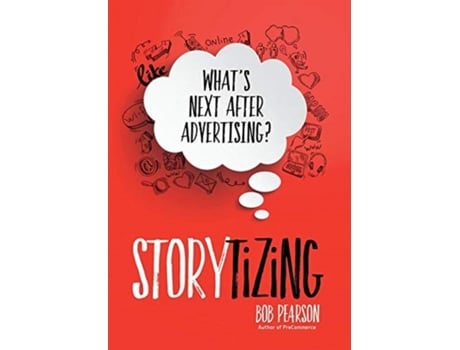 Livro Storytizing: What's Next After Advertising Bob Pearson (Inglês)