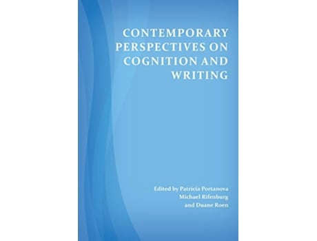 Livro Contemporary Perspectives on Cognition and Writing de Patricia Portanova, J Michael Rifenburg et al. (Inglês)