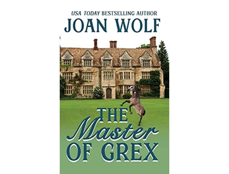 Livro The Master of Grex de Joan Wolf (Inglês - Capa Dura)