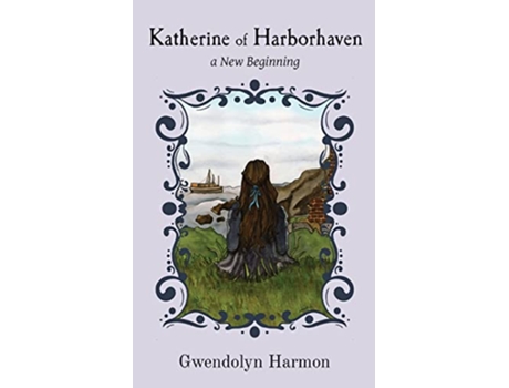 Livro Katherine of Harborhaven a New Beginning de Gwendolyn Harmon (Inglês)