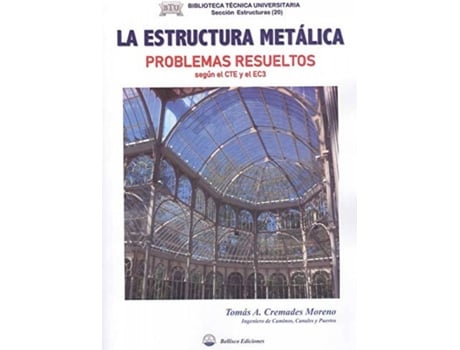 Livro La Estructura Metalica. Problemas Resueltos Según El Cte Y El Ec3 de Tomás A. Cremades (Espanhol)