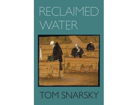 Livro Reclaimed Water de Tom Snarsky (Inglês)