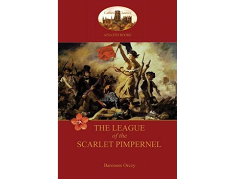 Livro The League of the Scarlet Pimpernel Aziloth Books de Baroness Emma Orczy (Inglês)