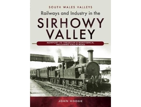 Livro railways and industry in the sirhowy valley de john hodge (inglês)