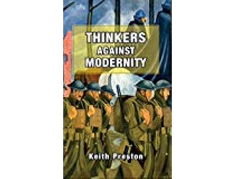 Livro Thinkers Against Modernity de Keith Preston (Inglês)