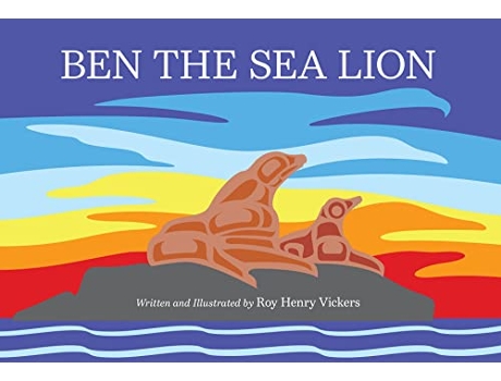 Livro Ben the Sea Lion de Roy Henry Vickers (Inglês - Capa Dura)