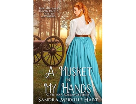 Livro A Musket in My Hands Civil War Romance Series de Sandra Merville Hart (Inglês)