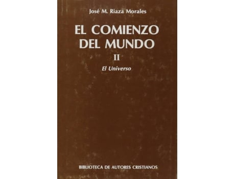 Livro El Comienzo Del Mundo.Sus Orígenes A La Luz De Los Avances Científicos Actuales.Ii: El Universo de José María Riaza Morales (Espanhol)