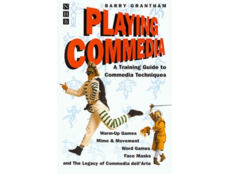 Livro Playing Commedia A Training Guide to Commedia Techniques de Barry Grantham (Inglês)