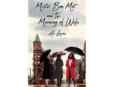 Livro Mister Bon Mot and the Meaning of Wife de Al Lucas (Inglês)