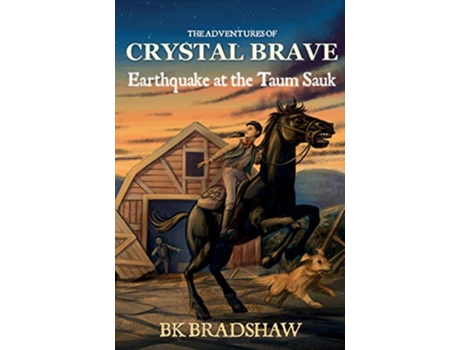 Livro The Adventures of Crystal Brave Earthquake at the Taum Sauk de B K Bradshaw (Inglês)