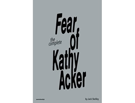 Livro Fear of Kathy Acker de Jack Skelley (Inglês)