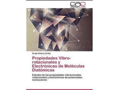 Livro Propiedades Vibro-rotacionales y Electronicas de Moleculas Diatomicas de Sergio Mateos Cortés (Espanhol)