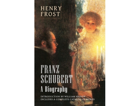 Livro Franz Schubert: A Biography Henry Frost (Inglês)