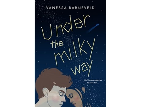 Livro Under the Milky Way de Vanessa Barneveld (Inglês)