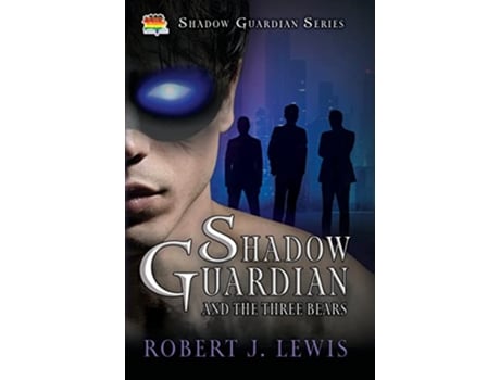 Livro Shadow Guardian and the Three Bears de Robert J Lewis (Inglês)