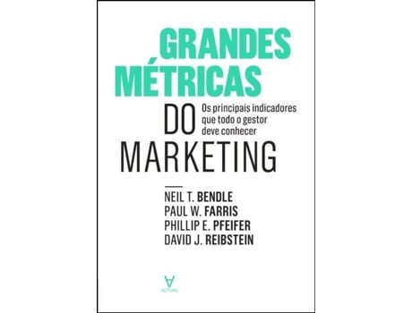 Livro Grandes Métricas do Marketing - Os principais indicadores que todo o gestor deve conhecer de Phillip E Pfeifer e Paul W Farris Neil T Bendle David J Reibstein (Português)