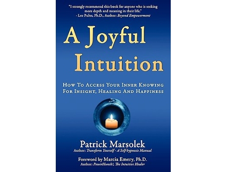 Livro A Joyful Intuition How to access your inner knowing for insight healing and happiness de Patrick J Marsolek (Inglês)