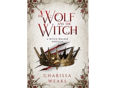 Livro The Wolf and the Witch de Charissa Weaks (Inglês - Capa Dura)