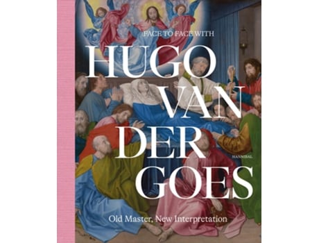 Livro Face to Face with Hugo van der Goes de Marijn Everaarts e Matthias Depoorter (Inglês - Capa Dura)