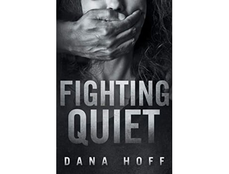 Livro Fighting Quiet de Dana Hoff (Inglês)