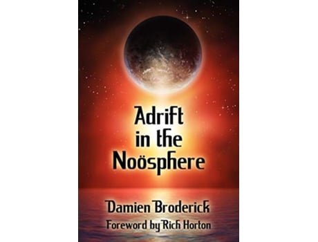 Livro Adrift in the Noosphere Science Fiction Stories de Damien Broderick Paul Di Filippo Barbara Lamar (Inglês)